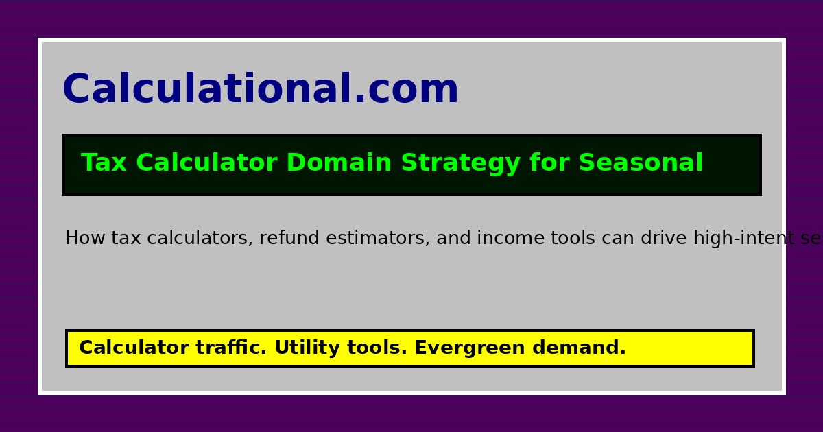 Tax Calculator Domain Strategy for Seasonal Search Demand